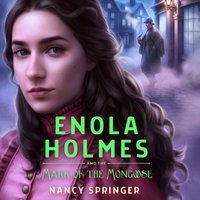 Enola Holmes and the Mark of the Mongoose - Nancy Springer - audiobook