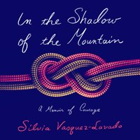 In the Shadow of the Mountain - Silvia Vasquez-Lavado - audiobook