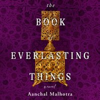 Book of Everlasting Things - Aanchal Malhotra - audiobook