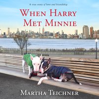 When Harry Met Minnie - Martha Teichner - audiobook