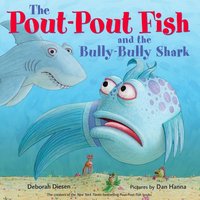 Pout-Pout Fish and the Bully-Bully Shark - Deborah Diesen - audiobook