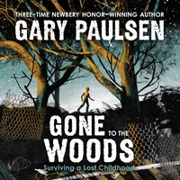 Gone to the Woods - Gary Paulsen - audiobook