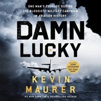 Damn Lucky - Kevin Maurer - audiobook