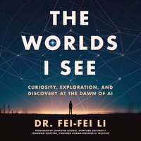Worlds I See - Dr. Fei-Fei Li - audiobook