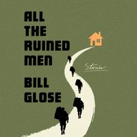 All the Ruined Men - Bill Glose - audiobook