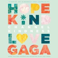 Channel Kindness: Stories of Kindness and Community - Lady Gaga - audiobook