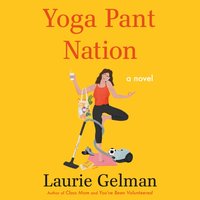 Yoga Pant Nation - Laurie Gelman - audiobook