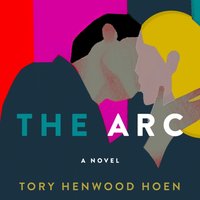 Arc - Tory Henwood Hoen - audiobook