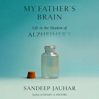 My Father's Brain - Sandeep Jauhar - audiobook
