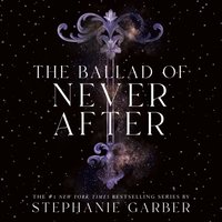 Ballad of Never After - Stephanie Garber - audiobook