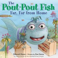 Pout-Pout Fish, Far, Far from Home - Dan Hanna - audiobook