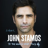 If You Would Have Told Me - John Stamos - audiobook