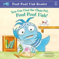 You Can Find the Class Pet, Pout-Pout Fish! - Deborah Diesen - audiobook