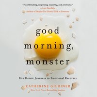 Good Morning, Monster - Catherine Gildiner - audiobook