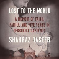 Lost to the World - Shahbaz Taseer - audiobook