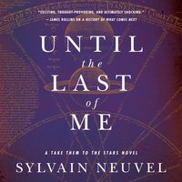 Until the Last of Me - Sylvain Neuvel - audiobook