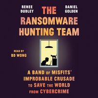 Ransomware Hunting Team - Renee Dudley - audiobook
