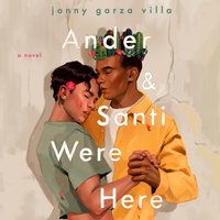 Ander & Santi Were Here - Jonny Garza Villa - audiobook