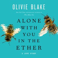Alone with You in the Ether - Olivie Blake - audiobook