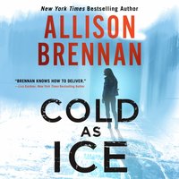 Cold as Ice - Allison Brennan - audiobook