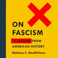 On Fascism - Matthew C. MacWilliams - audiobook