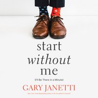 Start Without Me - Gary Janetti - audiobook