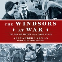 Windsors at War - Alexander Larman - audiobook