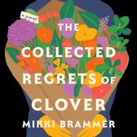 Collected Regrets of Clover - Mikki Brammer - audiobook