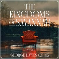 Kingdoms of Savannah - George Dawes Green - audiobook