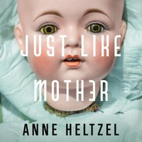 Just Like Mother - Anne Heltzel - audiobook