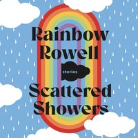 Scattered Showers - Rainbow Rowell - audiobook