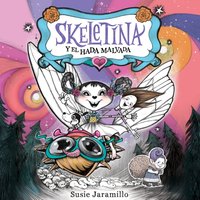 Skeletina y el hada malvada [Spanish ed] - Susie Jaramillo - audiobook