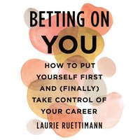 Betting on You - Laurie Ruettimann - audiobook