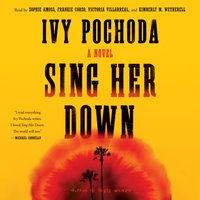 Sing Her Down - Ivy Pochoda - audiobook
