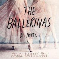 Ballerinas - Rachel Kapelke-Dale - audiobook
