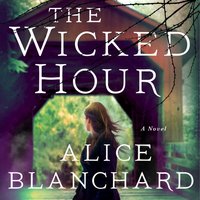 Wicked Hour - Alice Blanchard - audiobook