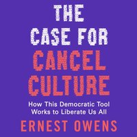 Case for Cancel Culture - Ernest Owens - audiobook