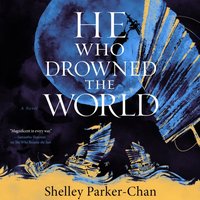 He Who Drowned the World - Shelley Parker-Chan - audiobook