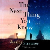Next Thing You Know - Jessica Strawser - audiobook