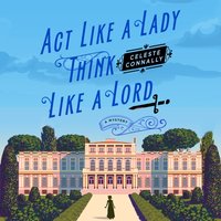 Act Like a Lady, Think Like a Lord - Celeste Connally - audiobook