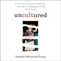 Uncultured - Daniella Mestyanek Young - audiobook
