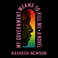 My Government Means to Kill Me - Rasheed Newson - audiobook