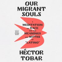 Our Migrant Souls - Hector Tobar - audiobook