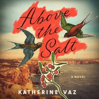 Above the Salt - Katherine Vaz - audiobook