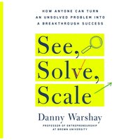 See, Solve, Scale - Danny Warshay - audiobook