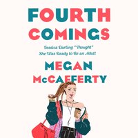 Fourth Comings - Megan McCafferty - audiobook