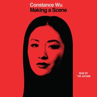 Making a Scene - Constance Wu - audiobook
