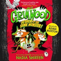 Grimwood: Attack of the Stink Monster! - Nadia Shireen - audiobook