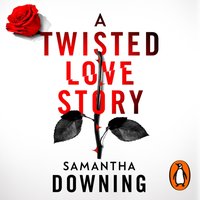 Twisted Love Story - Samantha Downing - audiobook