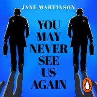You May Never See Us Again - Jane Martinson - audiobook